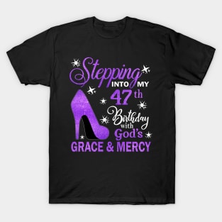 Stepping Into My 47th Birthday With God's Grace & Mercy Bday T-Shirt